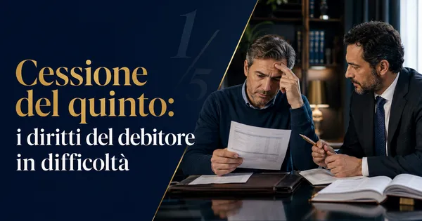 Cessione del quinto: i diritti del debitore in difficoltà