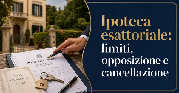 Ipoteca esattoriale: limiti, opposizione e cancellazione